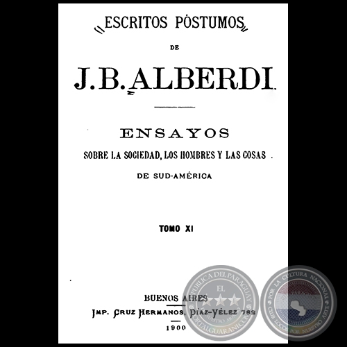 ESCRITOS PÓSTUMOS DE JUAN BAUTISTA ALBERDI - TOMO XI - Año 1899